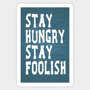 Stay Hungry Stay Foolish Inspirational Quote Sticker